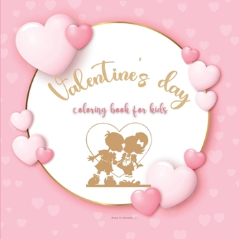 Paperback Valentine's day coloring book for kids: Cute Coloring Book for Boys and Girls with Valentine Day Animal Theme/ Romance coloring book for kids/Valentin Book