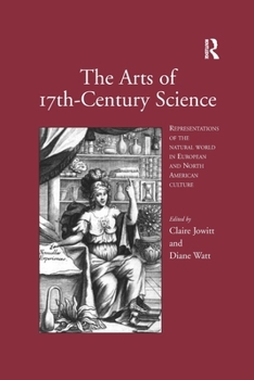 The Arts of 17th-Century Science: Representations of the Natural World in European and North American Culture