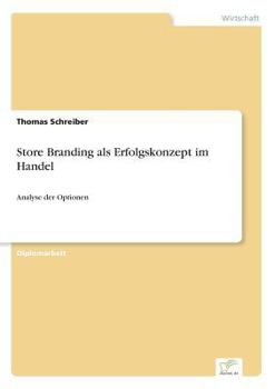 Paperback Store Branding als Erfolgskonzept im Handel: Analyse der Optionen [German] Book