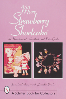 Paperback More Strawberry Shortcake(tm): An Unauthorized Handbook and Price Guide Book