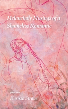 Paperback Melancholy Musings of a Shameless Romantic Book