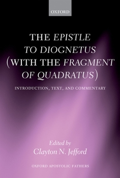 Hardcover The Epistle to Diognetus (with the Fragment of Quadratus): Introduction, Text, and Commentary Book
