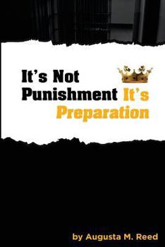Paperback It's Not Punishment, It's Preparation Book