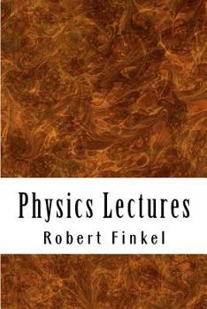 Paperback Physics Lectures: Concise Outlines for College & University Book