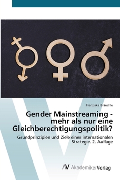 Paperback Gender Mainstreaming - mehr als nur eine Gleichberechtigungspolitik? [German] Book