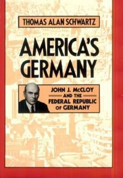 Hardcover America's Germany: John J. McCloy and the Federal Republic of Germany Book