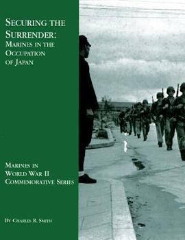 Paperback Securing the Surrender: Marines in the Occupation of Japan Book