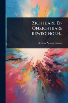 Zichtbare En Onzichtbare Bewegingen... (Dutch Edition)