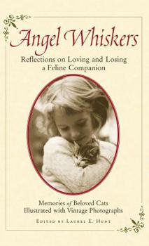 Hardcover Angel Whiskers: Reflections on Loving and Losing a Feline Companion Book