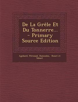 Paperback de la Grele Et Du Tonnerre... - Primary Source Edition [French] Book