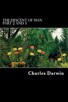 The Descent of man, and Selection in Relation to sex; Volume 2