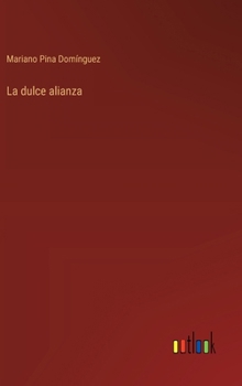 Hardcover La dulce alianza [Spanish] Book