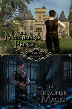 Paperback The Matchmaker Prince/The Prisoner of Magic: A Fantasy Novella Duology (Chronicles of Virgàm) Book