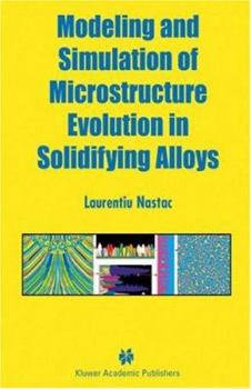 Hardcover Modeling and Simulation of Microstructure Evolution in Solidifying Alloys Book