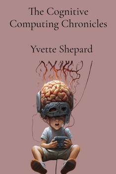 Paperback The Cognitive Computing Chronicles: AI Understanding Book