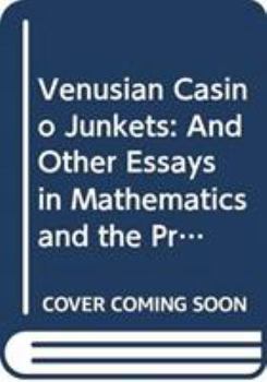 Paperback Venusian Casino Junkets: And Other Essays in Mathematics and the Probabilities of Gambling Book