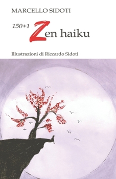 150+1 Zen haiku (Italian Edition)