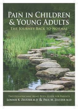 Paperback Pain in Children and Young Adults: The Journey Back to Normal Book