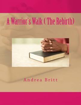 Paperback A Warrior's Walk ( The Rebirth) Book