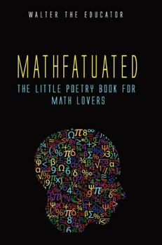 Hardcover Mathfatuated: The Little Poetry Book for Math Lovers Book