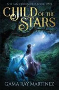 Child of the Stars - Book #2 of the Nylean Chronicles