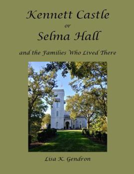 Paperback Kennett Castle or Selma Hall and the Families Who Lived There Book