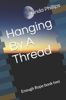 Paperback Hanging By A Thread: Enough Rope book two Book