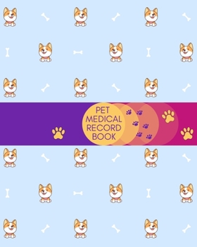 Paperback Pet Medical Record Book: Cute Corgi Dog Cover. Pet Health Journal. Cute Gift for Dog Lovers. Book