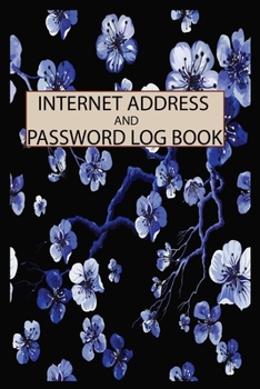 INTERNET ADDRESS AND PASSWORD LOG BOOK: INTERNET ADDRESS AND PASSWORD LOG BOOK WITH TAB