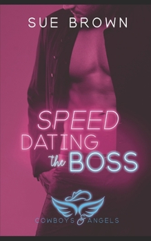 Paperback Speed Dating the Boss: Cowboys and Angels #1 Book
