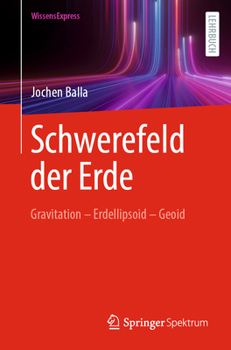 Paperback Schwerefeld Der Erde: Gravitation - Erdellipsoid - Geoid [German] Book