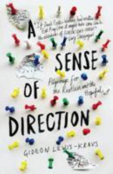 Paperback A Sense of Direction: Pilgrimage for the Restless and the Hopeful [Paperback] [Feb 13, 2014] Gideon Lewis-Kraus Book