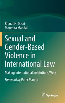 Hardcover Sexual and Gender-Based Violence in International Law: Making International Institutions Work Book