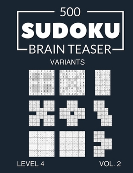 Paperback 500 Sudoku Brain Teaser Variants Level 4 Vol. 2: with solutions Book