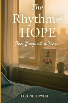 The Rhythm of Hope: One Beep at a Time