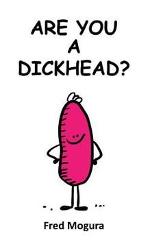 Paperback Are You A Dickhead? Book