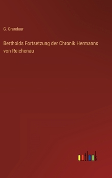 Hardcover Bertholds Fortsetzung der Chronik Hermanns von Reichenau [German] Book