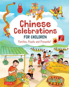 Hardcover Chinese Celebrations for Children: Festivals, Holidays and Traditions Book