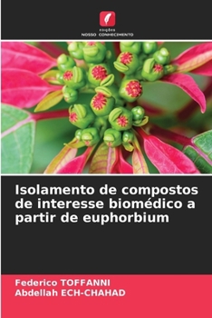 Paperback Isolamento de compostos de interesse biomédico a partir de euphorbium [Portuguese] Book