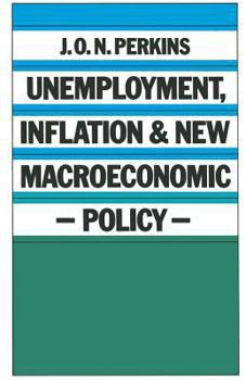 Paperback Unemployment, Inflation and New Macroeconomic Policy Book