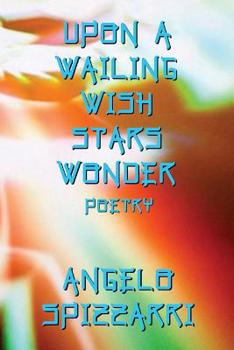 Paperback Upon A Wailing Wish Stars Wonder: Poetry Book