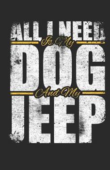 All I Need Is My DOG And My JEEP Outdoor Blank Ruled Journal Notebook