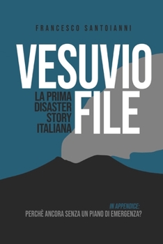 Paperback Vesuvio File: In appendice: Vesuvio - Campi Flegrei: perché ancora senza un Piano di Protezione civile? [Italian] Book