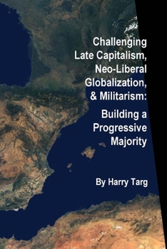 Paperback Challenging Late Capitalism, Neoliberal Globalization, & Militarism Book