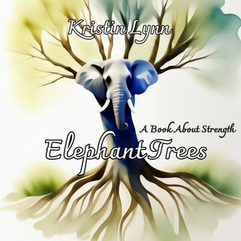 Paperback Elephant Trees: A Book About Strength Book