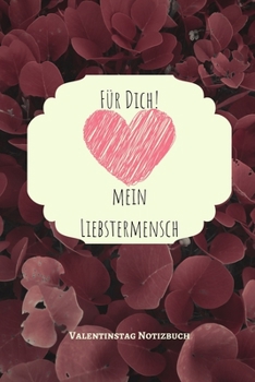 F�r Dich! Mein Liebstermensch: A5 Notizbuch KALENDER LIEBLINGSMENSCH GESCHENKE P�RCHEN FREUNDIN FREUNDSCHAFT FREUNDINNENBUCH VALENTINSTAG GESCHENKIDEE P�RCHENBUCH