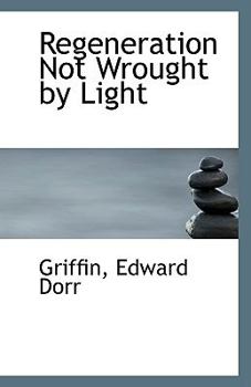 Regeneration Not Wrought by Light