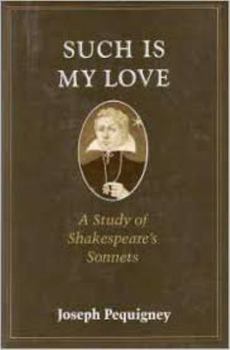Hardcover Such is My Love: A Study of Shakespeare's Sonnets Book