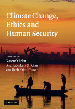 Hardcover Climate Change, Ethics and Human Security Book
