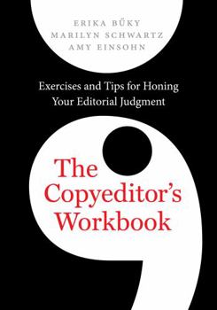 Paperback The Copyeditor's Workbook: Exercises and Tips for Honing Your Editorial Judgment Book